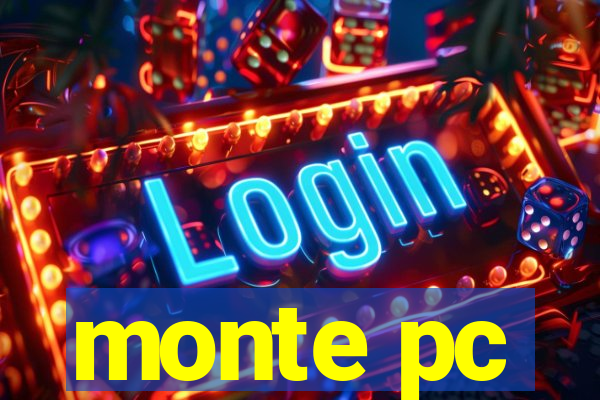 monte pc